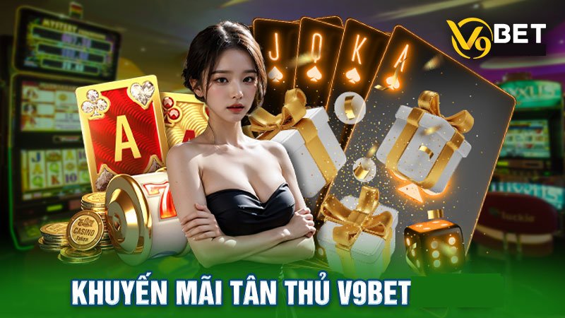 Khuyến mãi V9BET dành cho tân thủ